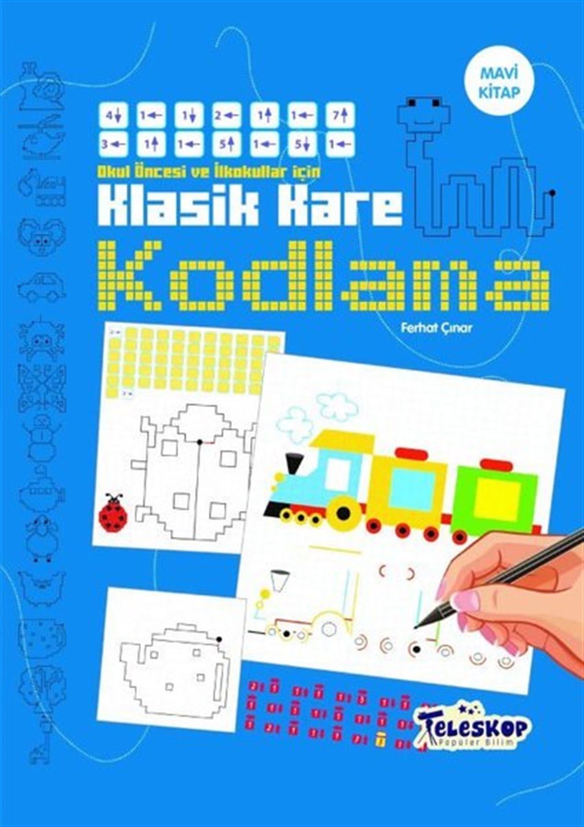 Ferhat ÇınarEgitim Etkinlik KitaplariKlasik Kare Kodlama - Mavi Kitap
