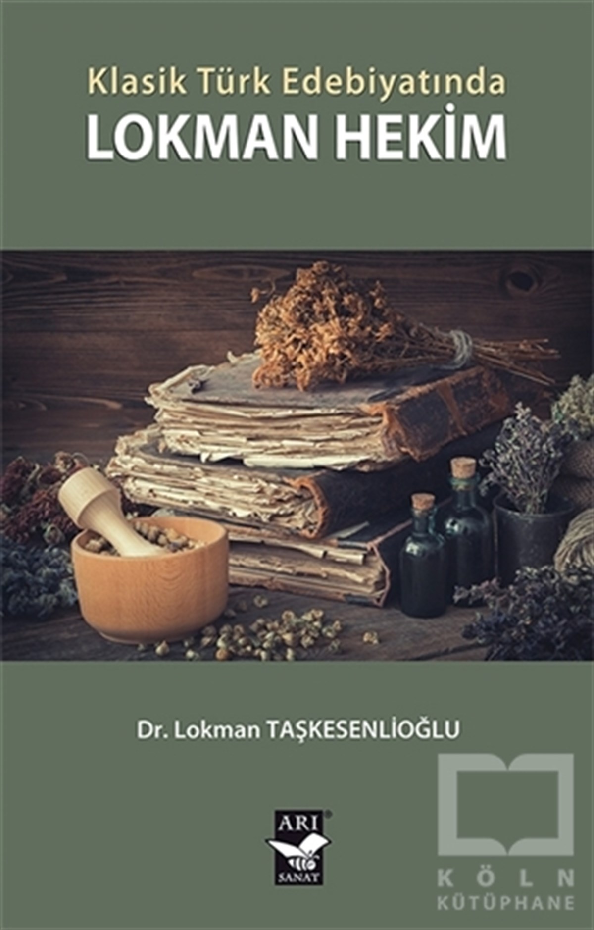 Lokman TaşkesenlioğluAraştırma-İnceleme-ReferansKlasik Türk Edebiyatında Lokman Hekim