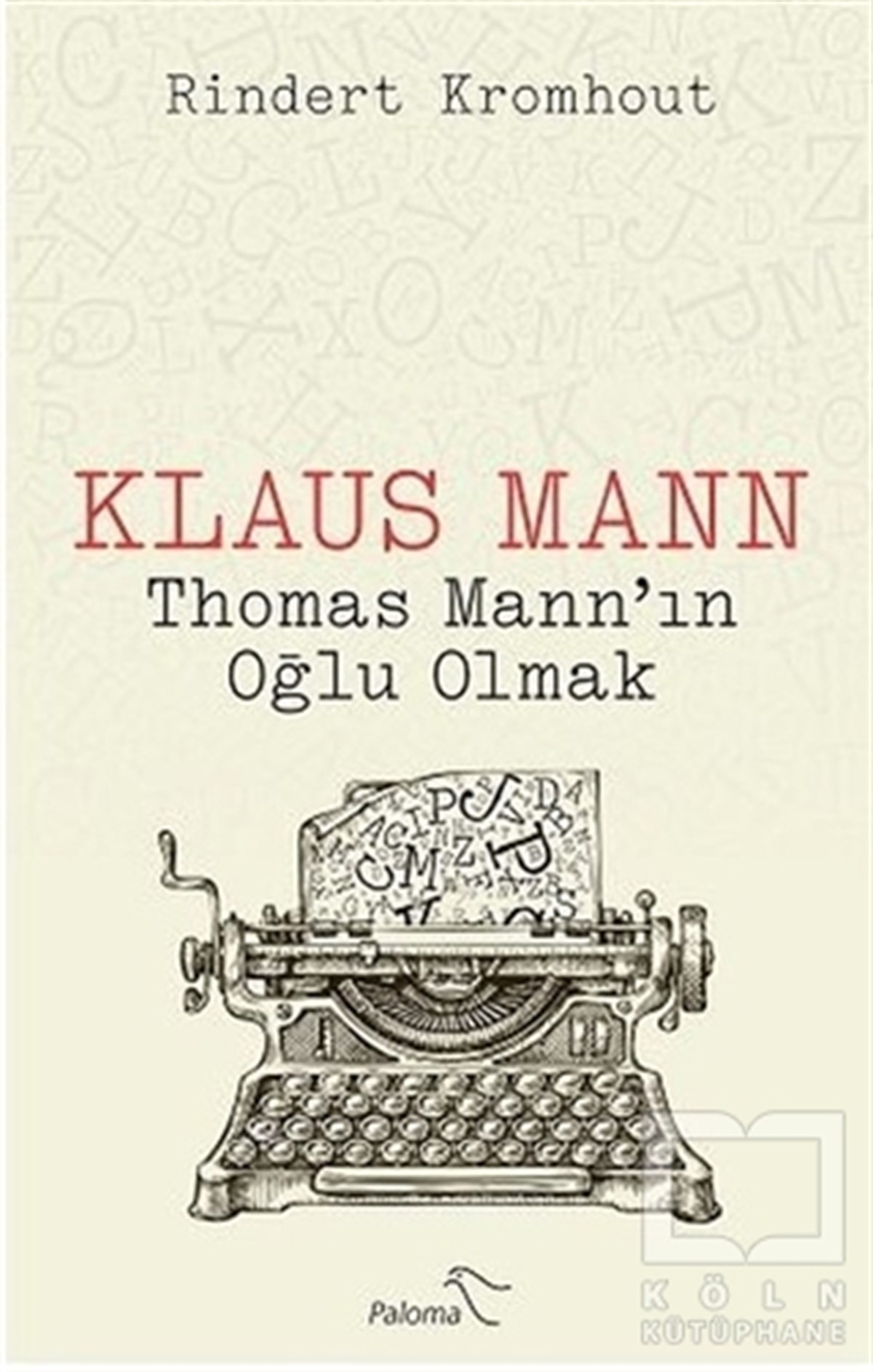 Rindert KromhoutRomanKlaus Mann - Thomas Mann’ın Oğlu Olmak