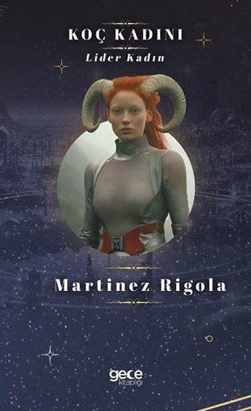 Martinez RigolaAstroloji KitaplarıKoç Kadını - Lider Kadın