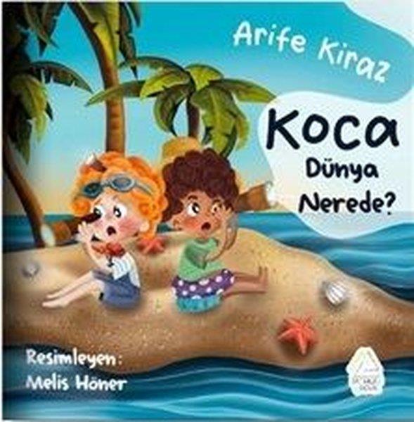 Arife KirazEtkinlik KitaplarıKoca Dünya Nerede?