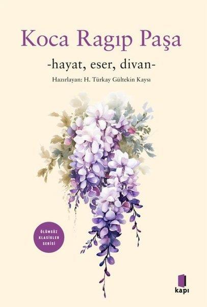 H. Türkay Gültekin KaysıOsmanli TarihiKoca Ragıp Paşa: Hayat Eser Divan