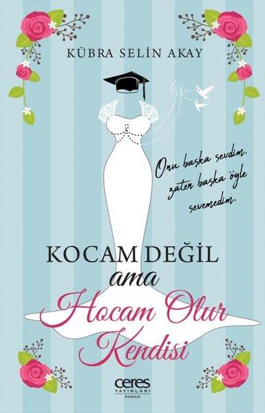 Kübra Selin AkayTürkiye RomanKocam Değil Ama Hocam Olur Kendisi