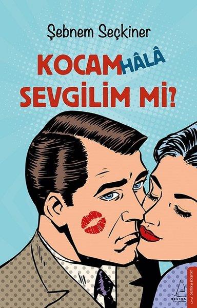 Şebnem SeçkinerKadın - Erkek İlişkileri KitaplarıKocam Hala Sevgilim mi?
