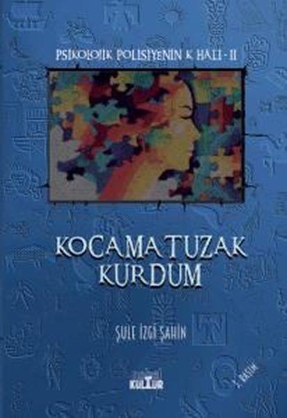 Şule İzgi ŞahinPolisiye Romanlar & Cinayet RomanlarıKocama Tuzak Kurdum - Psikolojik Polisiyenin K Hali 2