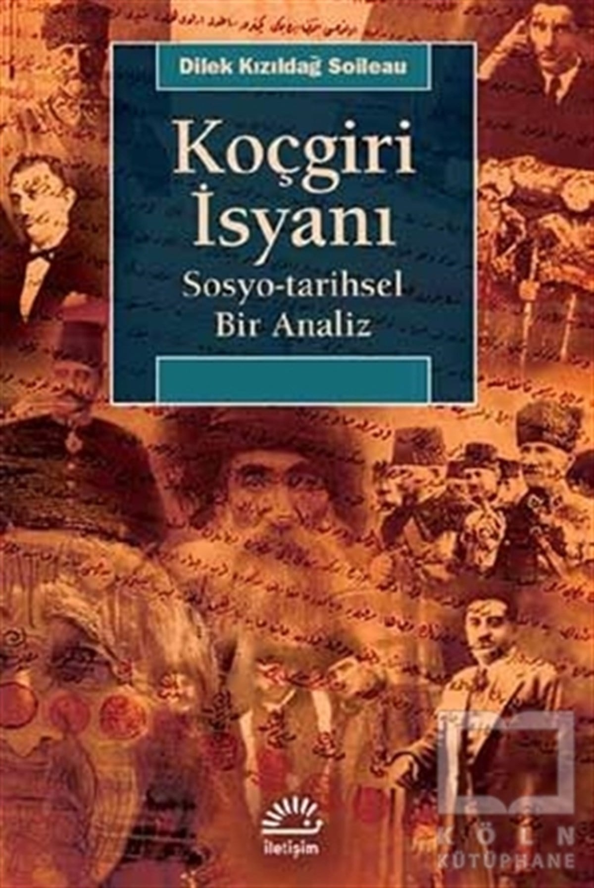 Dilek Kızıldağ SoileauAraştırma-İnceleme-ReferansKoçgiri İsyanı