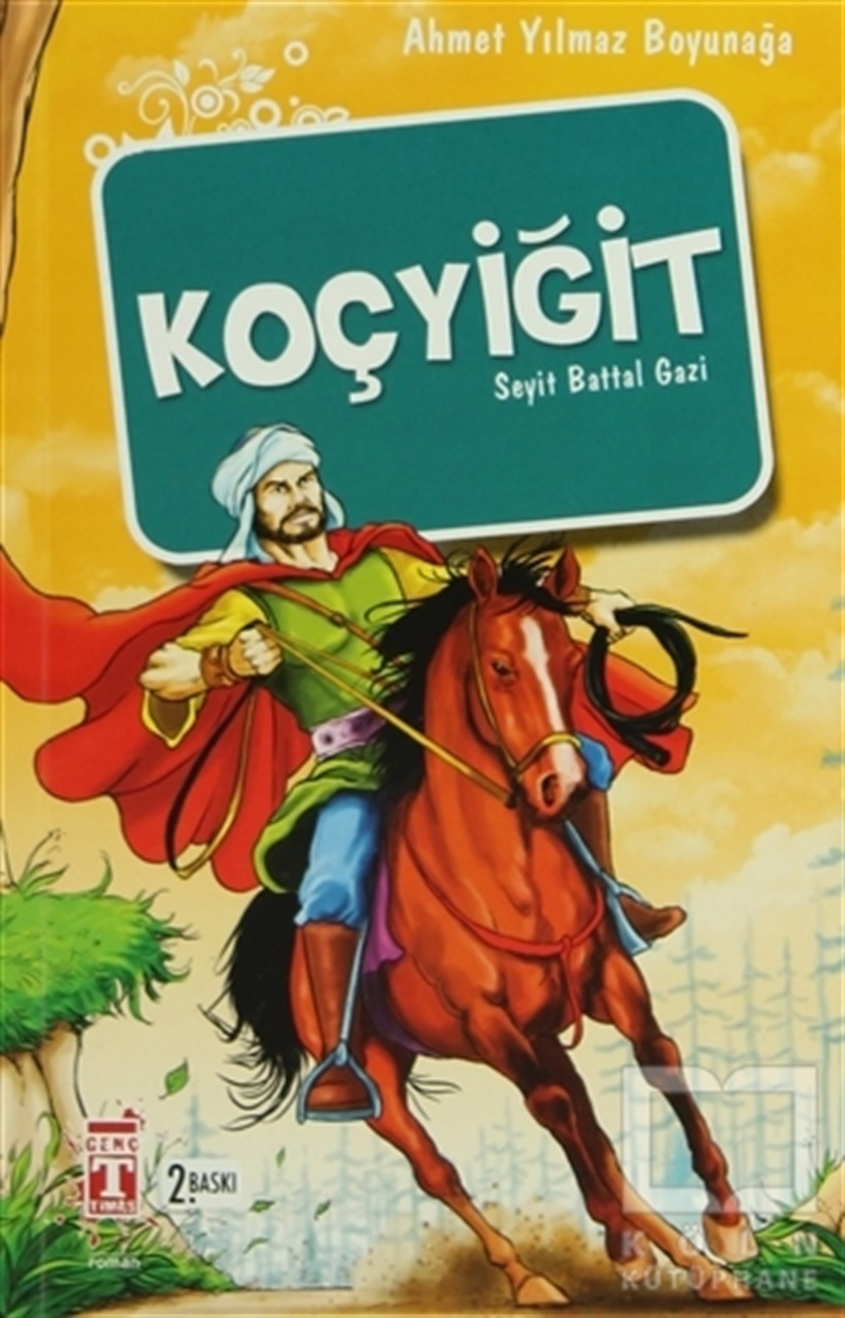 Ahmet Yılmaz BoyunağaEfsane-DestanKoçyiğit - Seyit Battal Gazi
