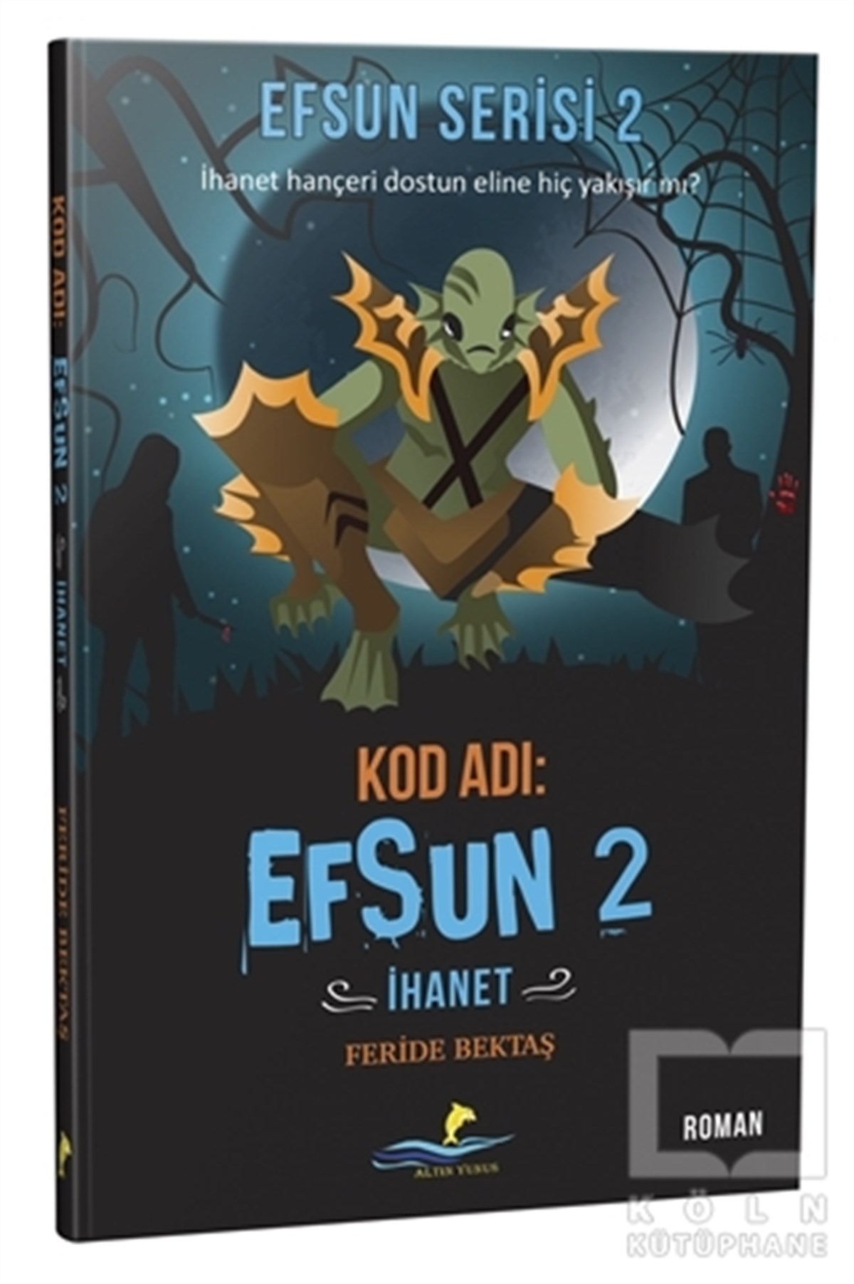Kod Adı: Efsun 2 - İhanet (Efsun Serisi 2)