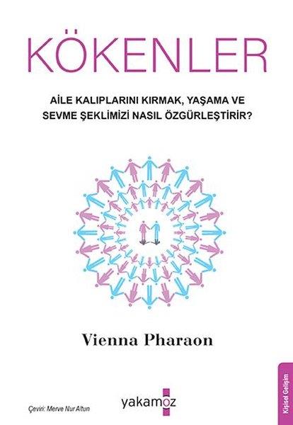 Vienna PharaonKişisel Gelişim KitaplarıKökenler - Aile Kalıplarını Kırmak Yaşama ve Sevme Şeklimizi Nasıl Özgürleştirir?
