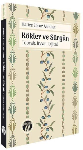 Hatice Ebrar AkbulutSosyoloji KitaplarıKökler ve Sürgün: Toprak İnsan Dijital