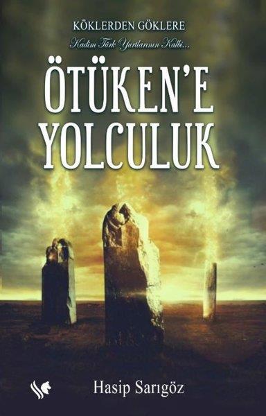 Hasip SarıgözGezi Rehberi KitaplarıKöklerden Göklere Ötüken'e Yolculuk