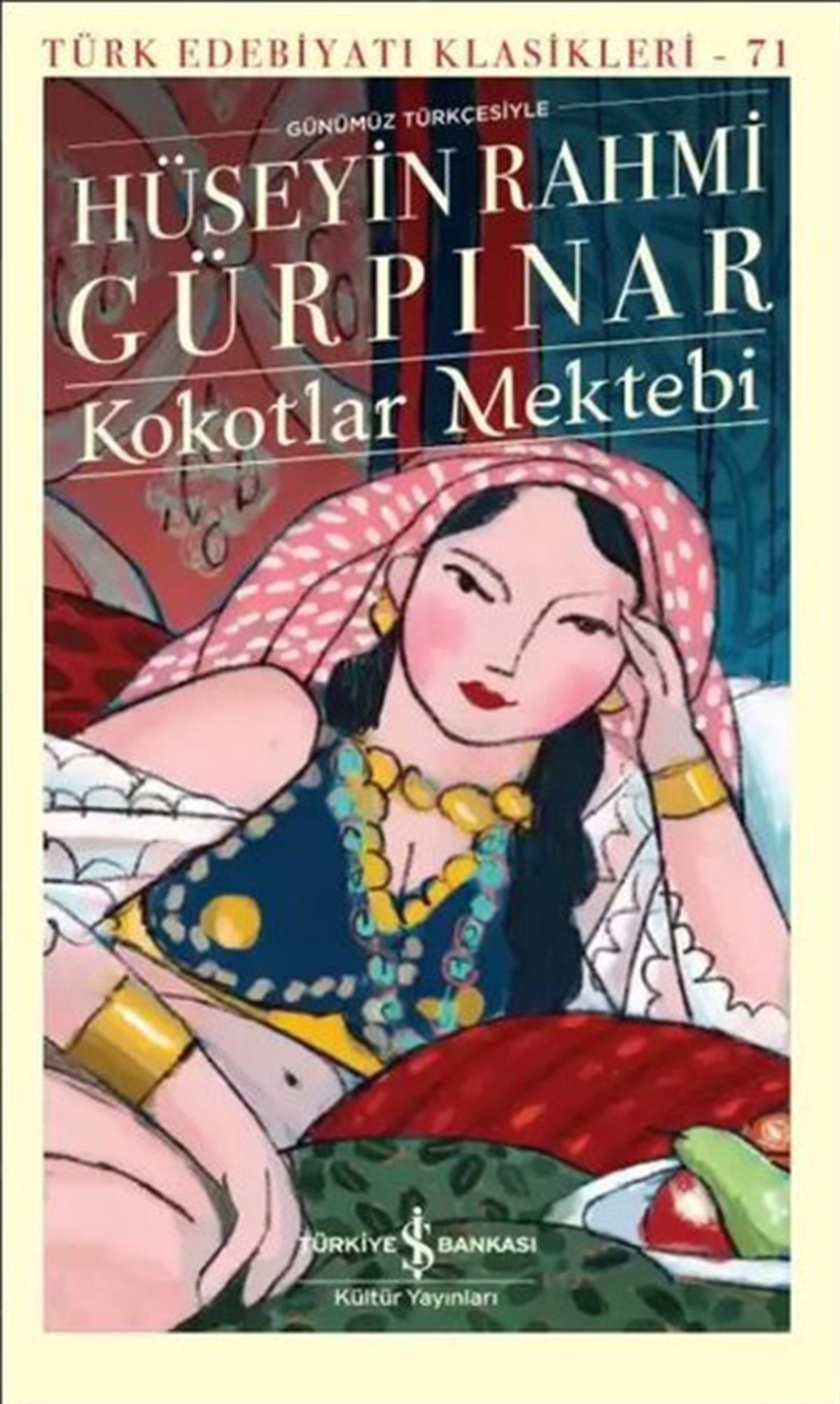Hüseyin Rahmi GürpınarTürk KlasikKokotlar Mektebi - Günümüz Türkçesiyle-Türk Edebiyatı Klasikleri 71
