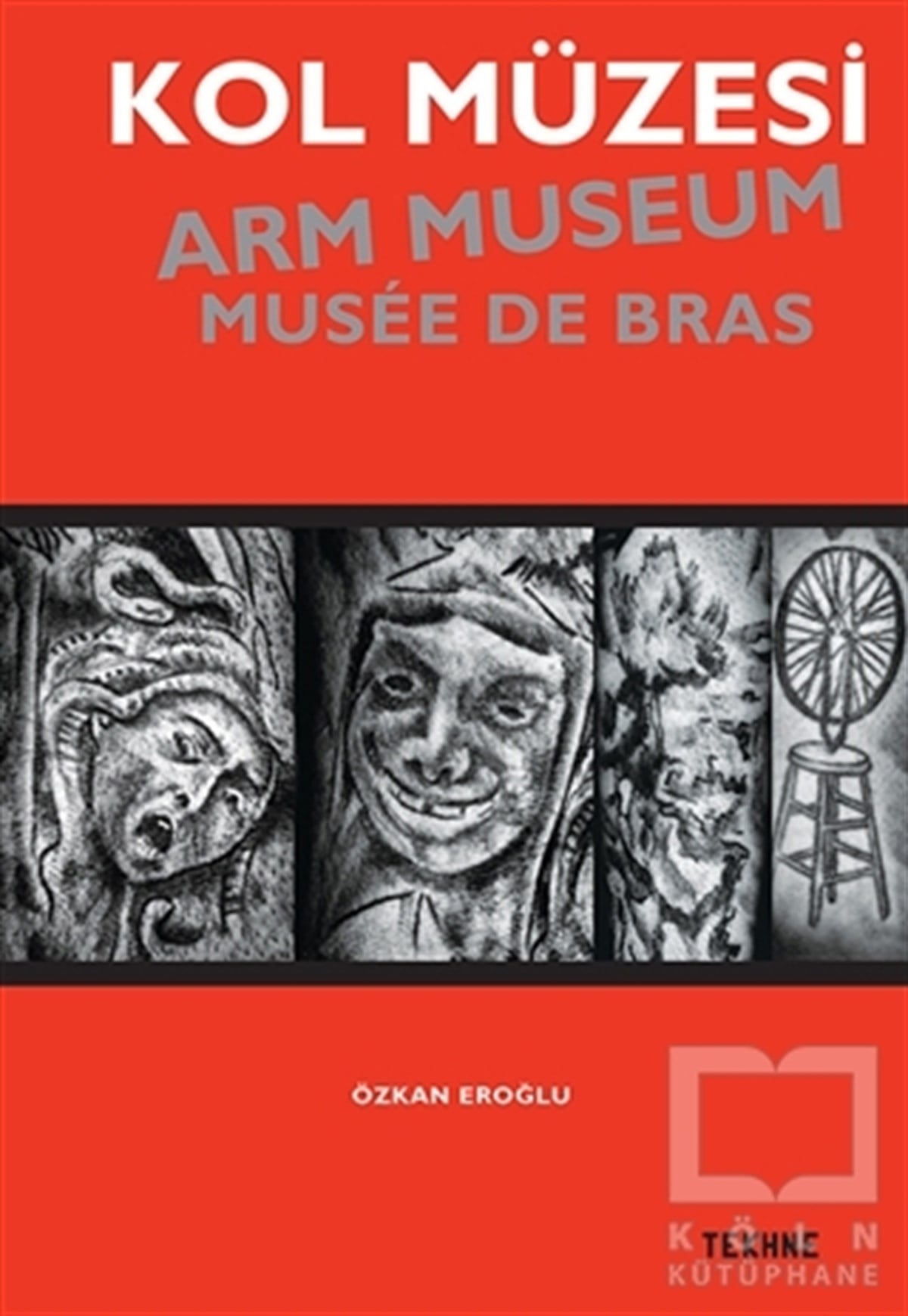 Özkan EroğluSergi KitaplarıKol Müzesi - Arm Museum - Musée De Bras