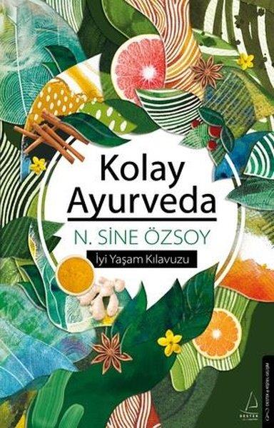 N. Sine ÖzsoyGenel Sağlık KitaplarıKolay Ayurveda - İyi Yaşam Kılavuzu