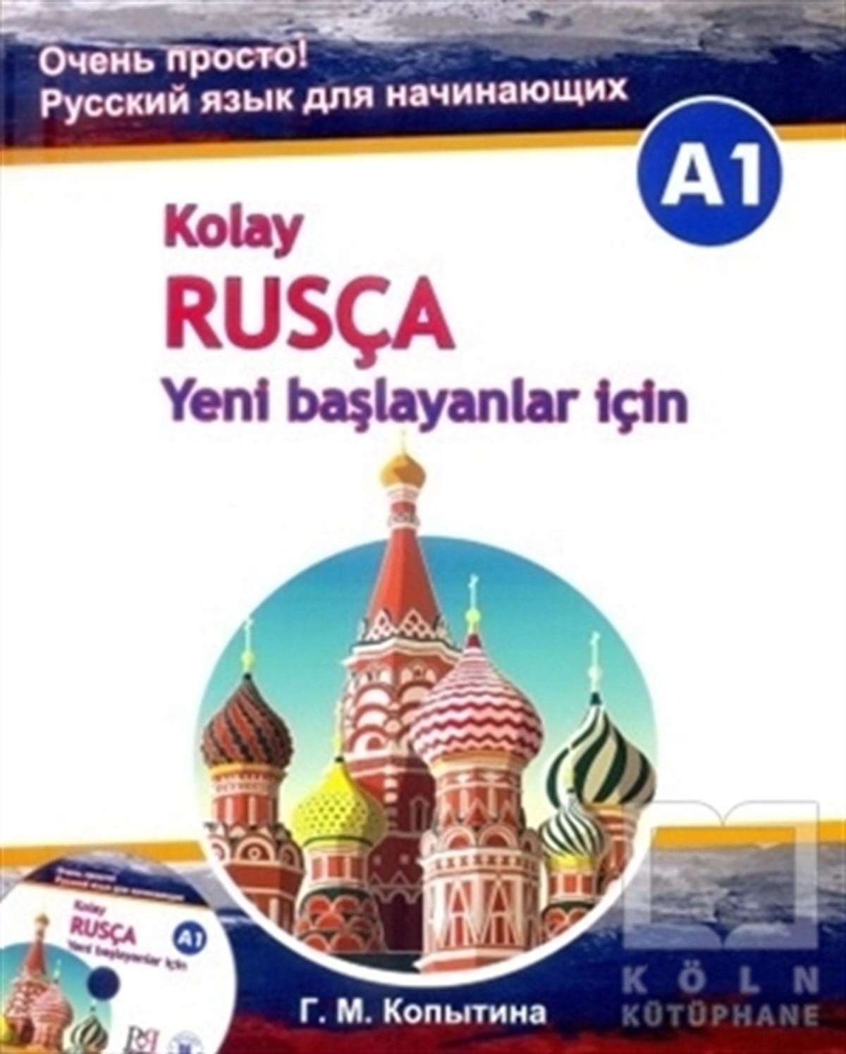 G.M. KopytinaDil ÖğrenimiKolay Rusça - Yeni Başlayanlar İçin + CD (A1)