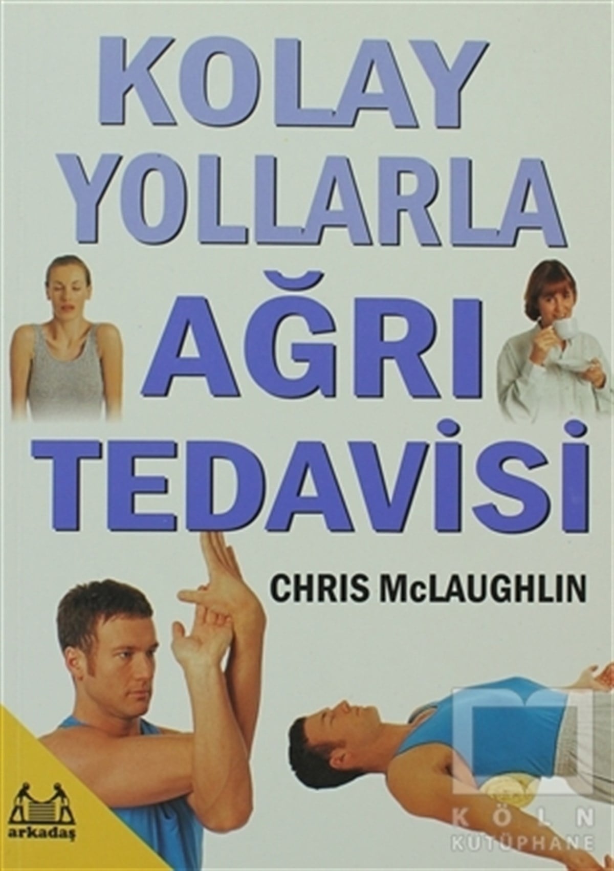Chris McLaughlinSağlık İletişimiKolay Yollarla Ağrı Tedavisi