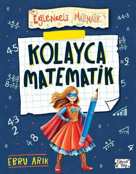 Ebru ArıkEtkinlik KitaplarıKolayca Matematik - Eğlenceli Matematik