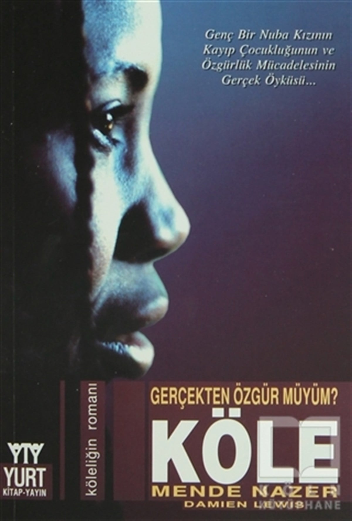 Mende NazerDiğer Ülke EdebiyatlarıKöle Gerçekten Özgür Müyüm?