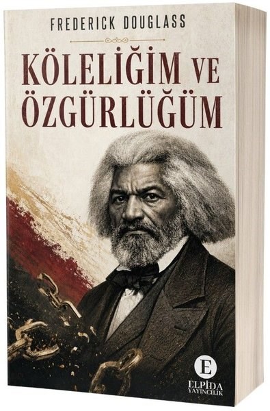 Frederick DouglassDünya GünlükKöleliğim ve Özgürlüğüm