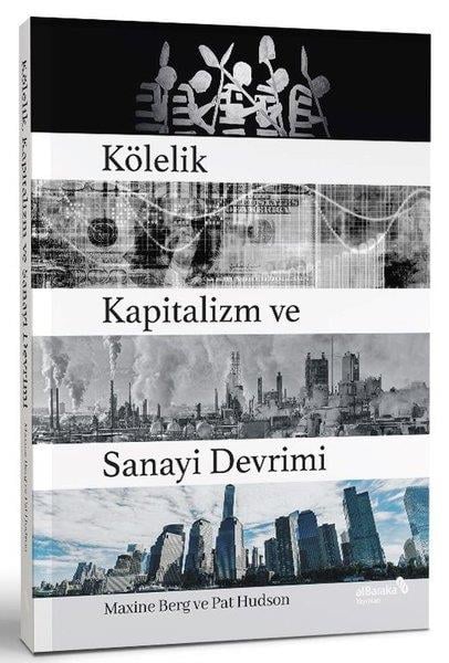 Maxine BergGenel Politika & Siyaset Bilim & Siyaset Tarihi KitaplarıKölelik Kapitalizm ve Sanayi Devrimi