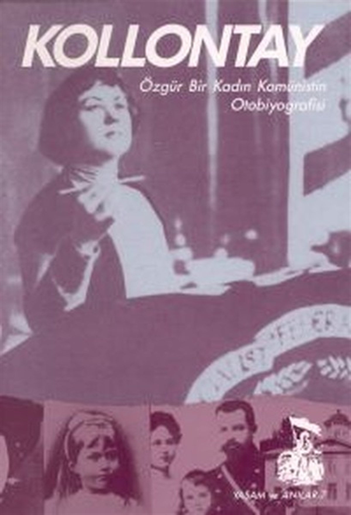 Nesrin OralHistorische Biographie und AutobiographieKollontayÖzgür Bir Kadın Komünistin Otobiyografisi