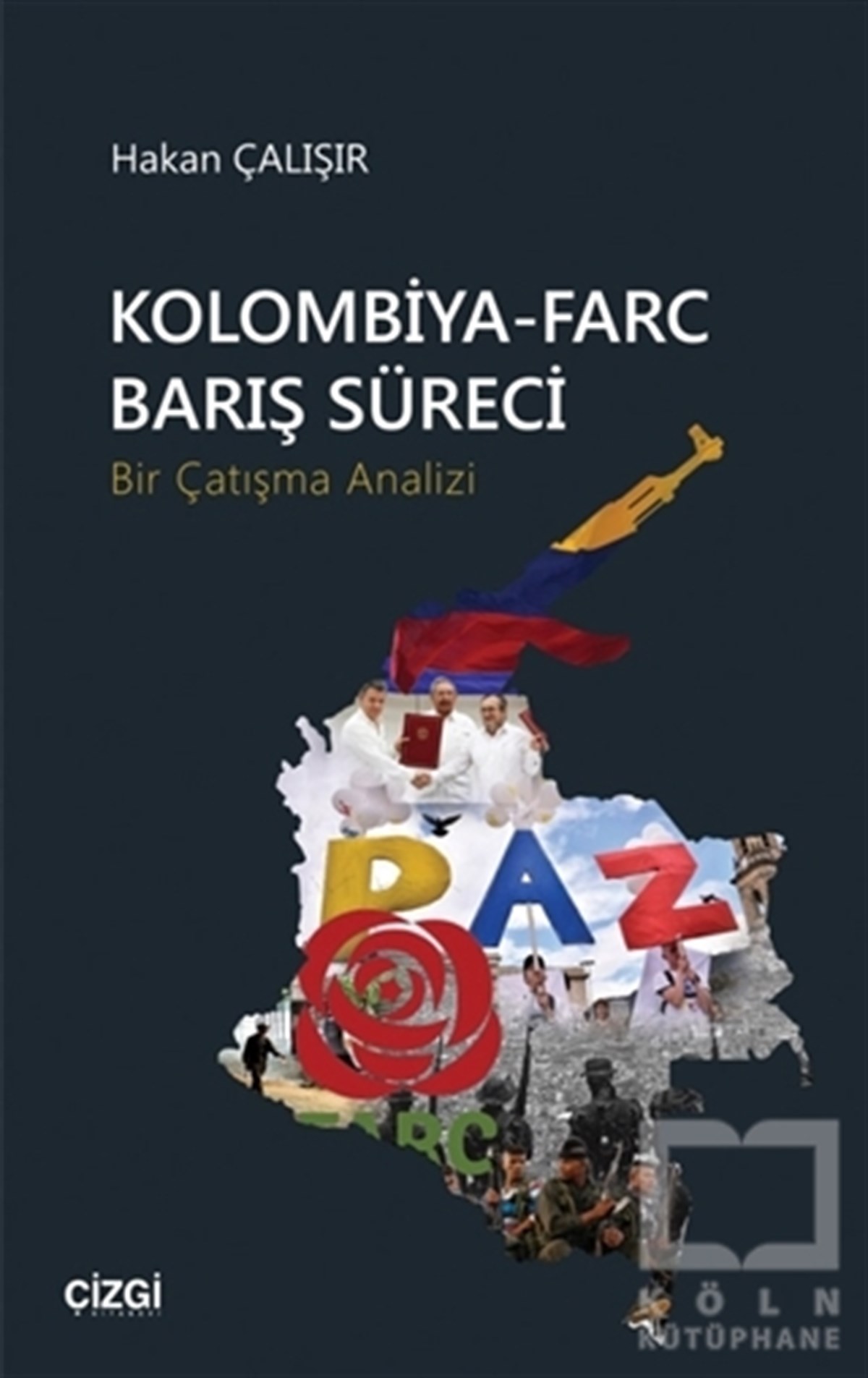 Hakan ÇalışırDiğerKolombiya-Farc Barış Süreci
