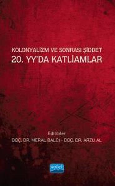 KolektifDünya Siyaseti ve PolitikasıKolonyalizm ve Sonrası Şiddet - 20.yy'da Katliamlar