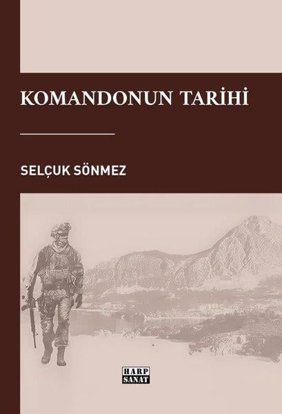Selçuk SönmezDünya TarihiKomandonun Tarihi
