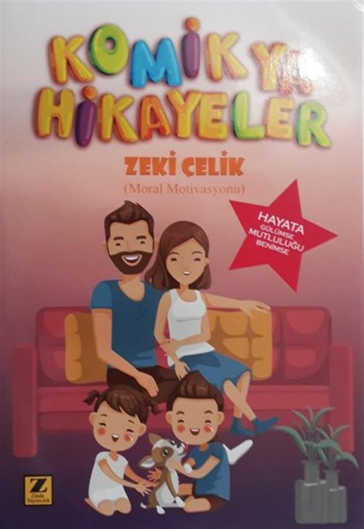 Zeki ÇelikÇocuk Gençlik RomanlarıKomik Ya Hikayeler - Moral Motivasyonu