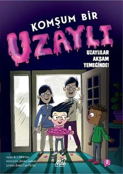 A. I. NewtonÇocuk Gençlik RomanlarıKomşum Bir Uzaylı - Uzaylılar Akşam Yemeğinde!
