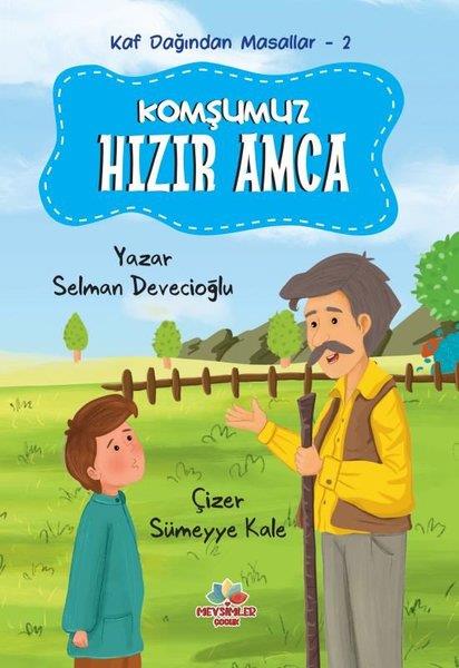 Selman DevecioğluIslami Çocuk KitaplariKomşumuz Hızır Amca - Kaf Dağından Masallar 2