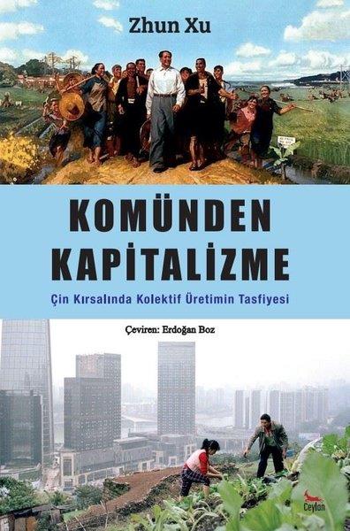 Zhun XuGenel Politika & Siyaset Bilim & Siyaset Tarihi KitaplarıKomünden Kapitalizme Çin Kırsalında Kolektif Üretimin Tasfiyesi