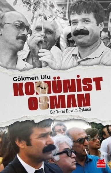 Gökmen UluAnı & Mektup & Günlük KitaplarıKomünist Osman - Bir Yerel Devrim Öyküsü