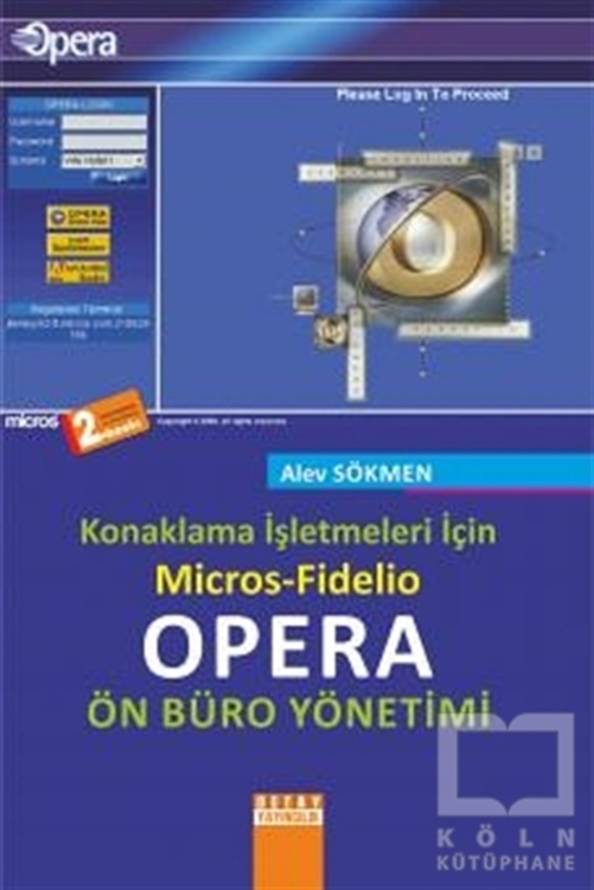 Konaklama İşletmeleri İçin Micros-Fidelio Opera Ön Büro Yönetimi