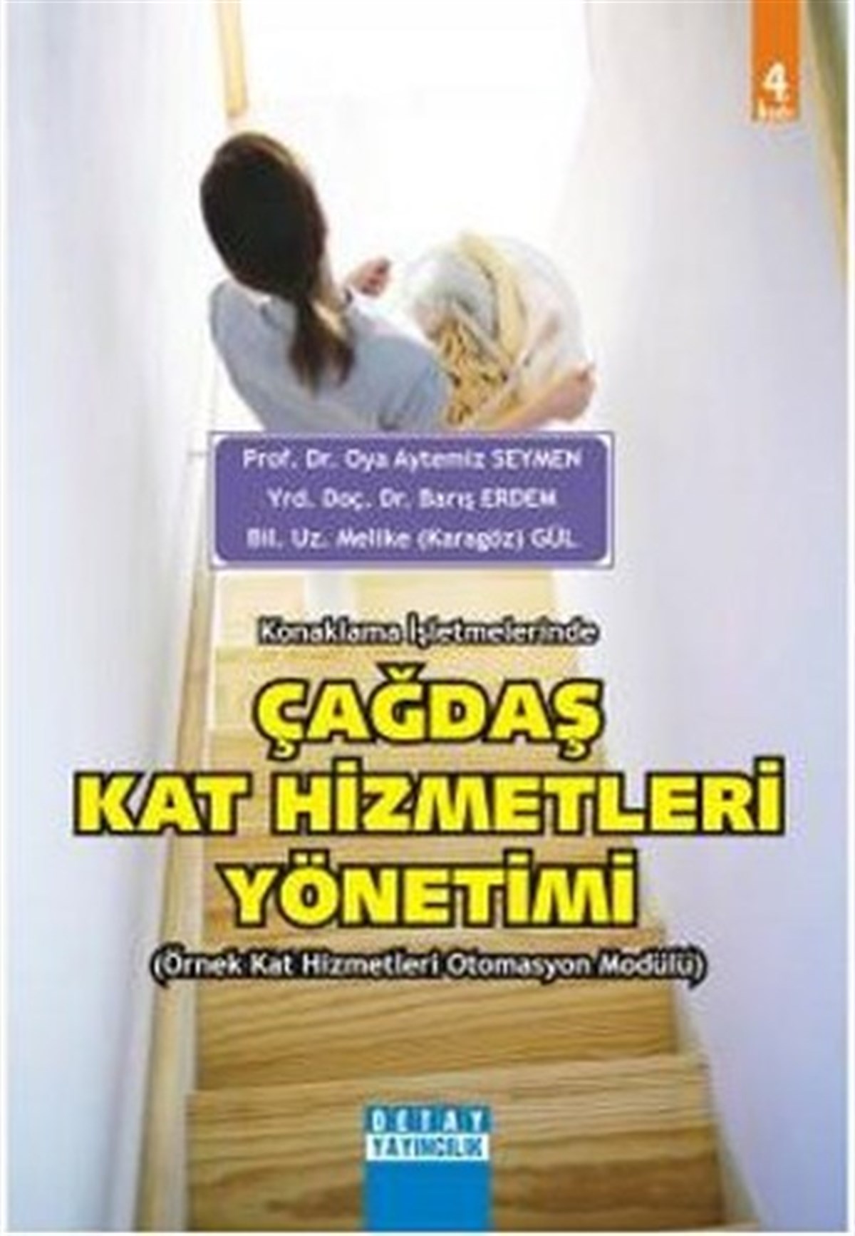 Oya Aytemiz SeymenYönetim / İş Geliştirme / KaliteKonaklama İşletmelerinde Çağdaş Kat Hizmetleri Yönetimi