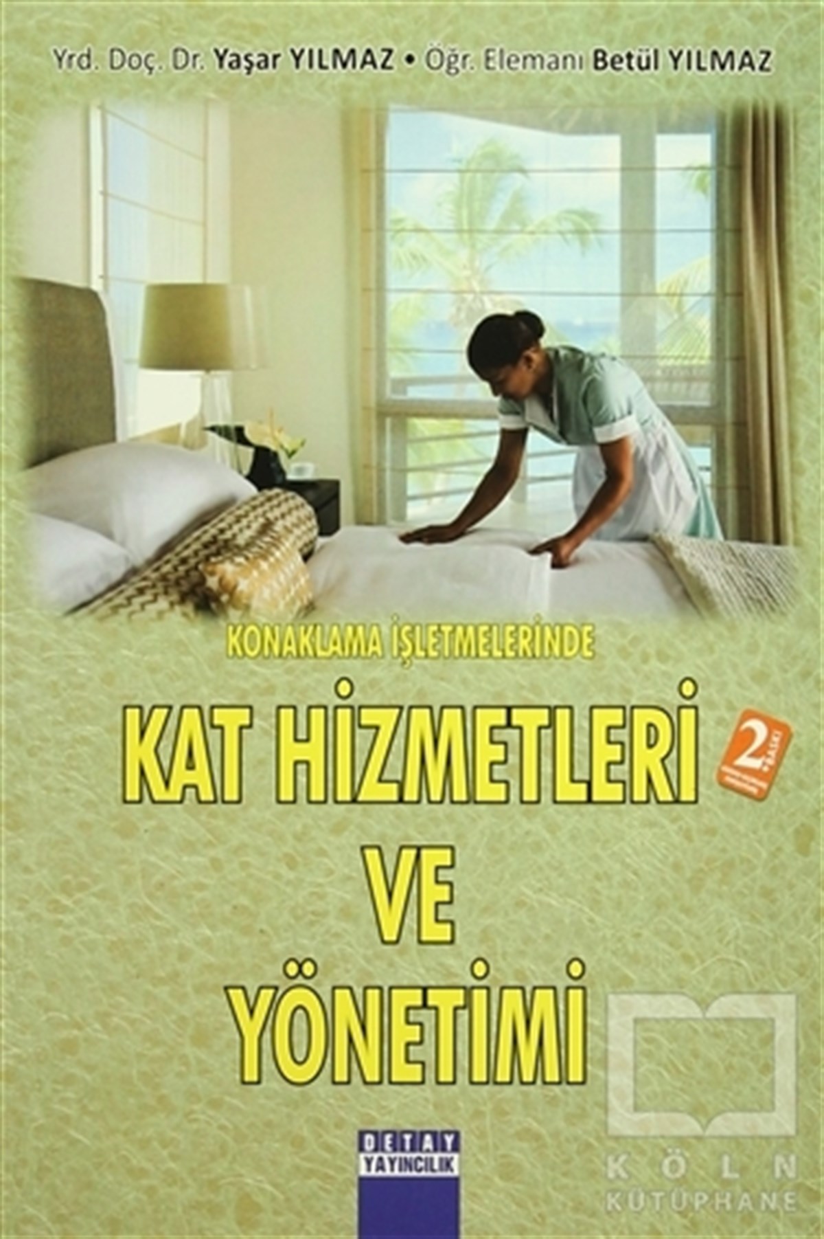 Konaklama İşletmelerinde Kat Hizmetleri ve Yönetimi