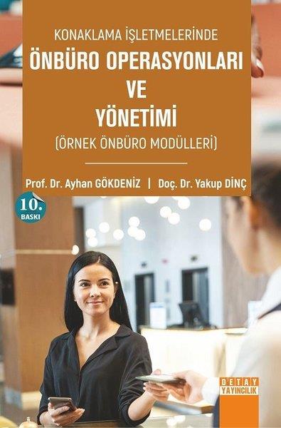 Ayhan GökdenizIsletme - Is IdaresiKonaklama İşletmelerinde Önbüro Operasyonları ve Yönetimi (Örnek Önbüro Modülleri)