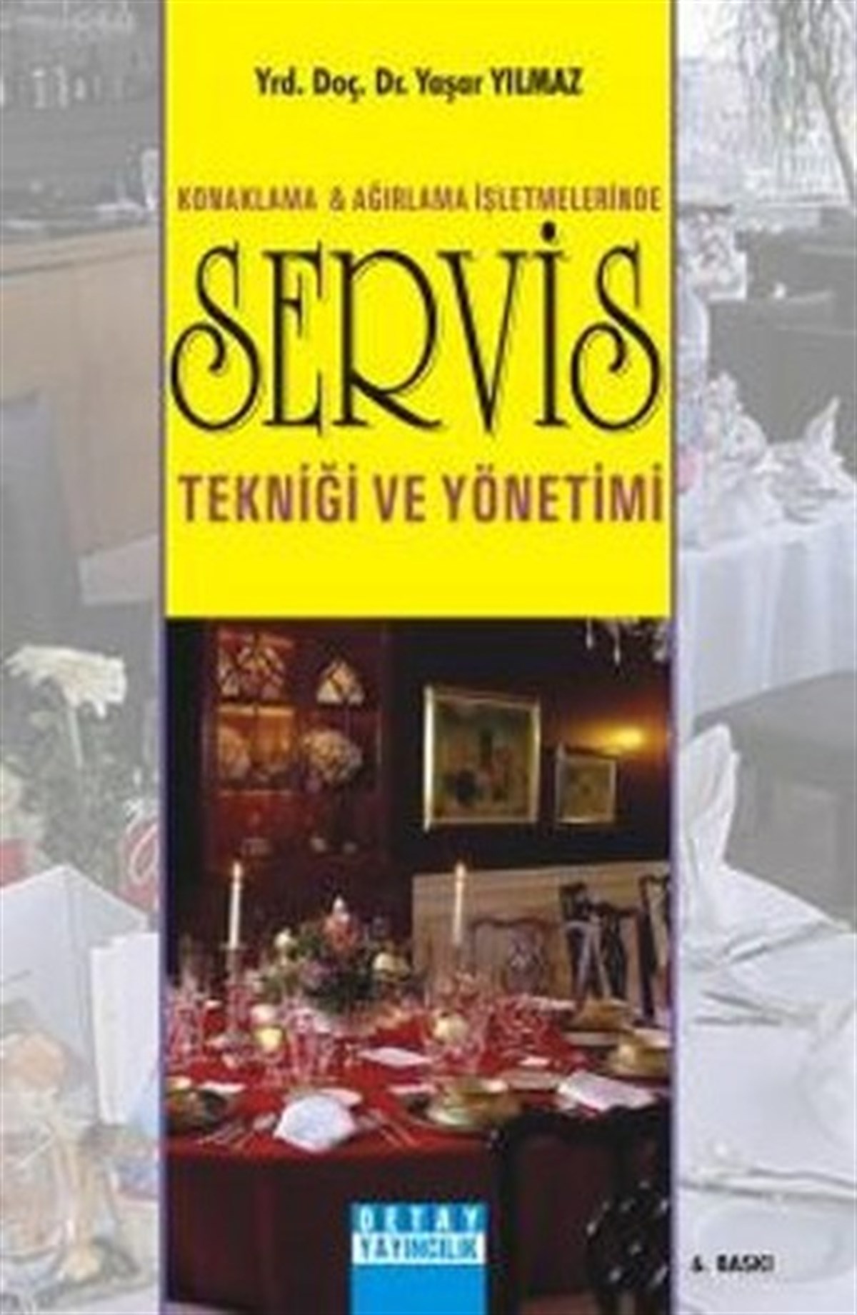 KolektifYönetim / İş Geliştirme / KaliteKonaklama ve Ağırlama İşletmelerinde Servis Tekniği Ve Yönetimi