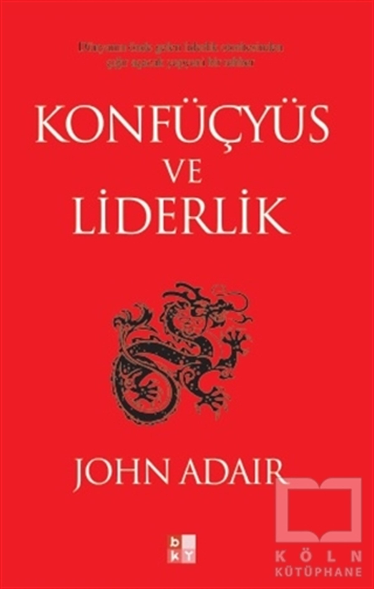 John AdairKişisel GelişimKonfüçyüs ve Liderlik