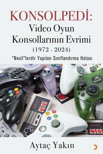 Aytaç YakınOyun KitaplarıKonsolpedi: Video Oyun Konsollarının Evrimi (1972 - 2024)