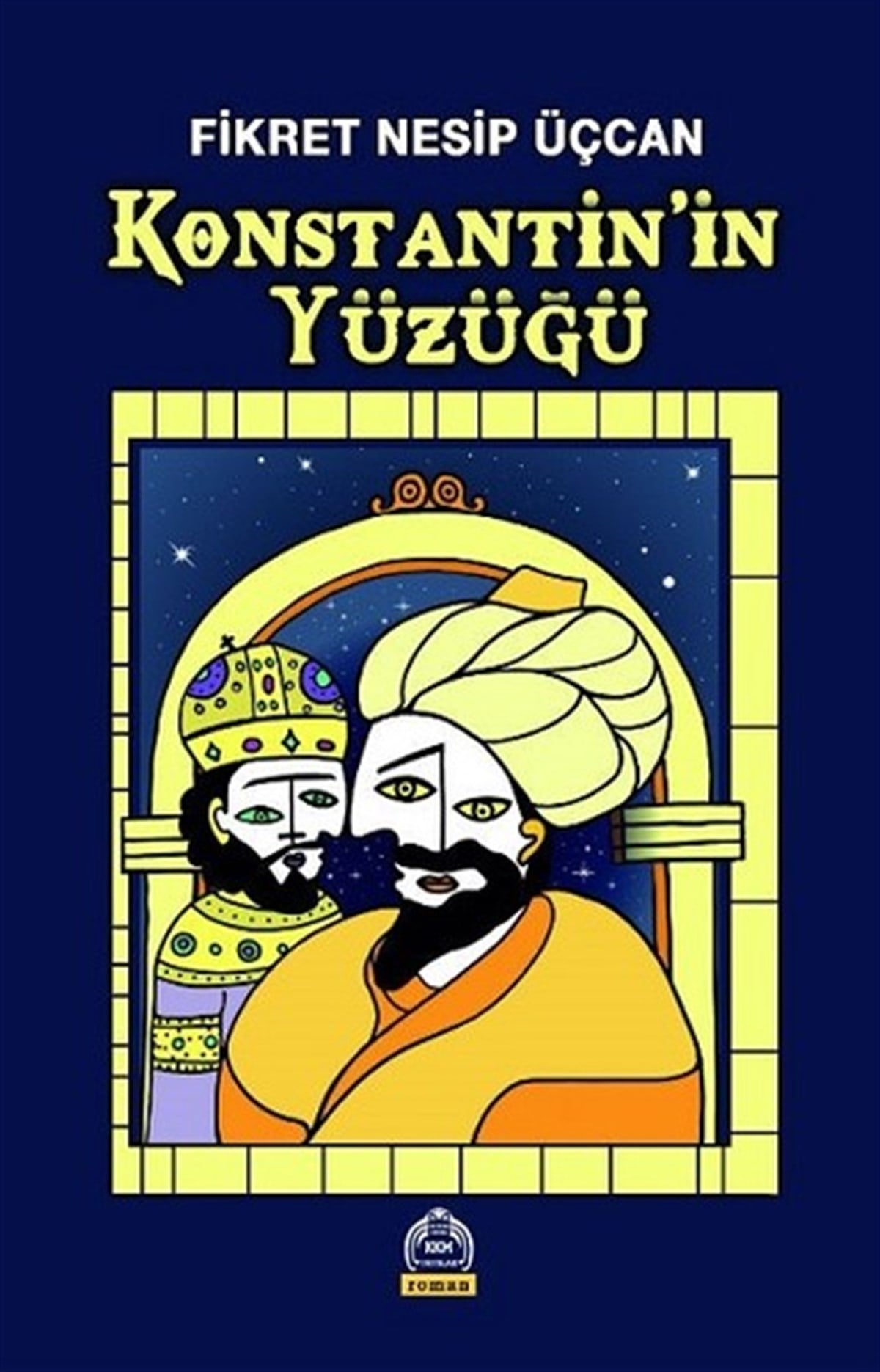 Fikret Nesip ÜçcanTürkiye RomanKonstantin'in Yüzüğü