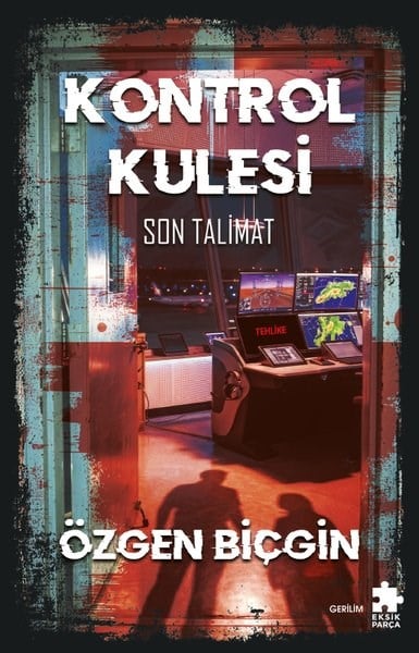 Özgen BiçginKorku Kitapları & Gerilim KitaplarıKontrol Kulesi - Son Talimat