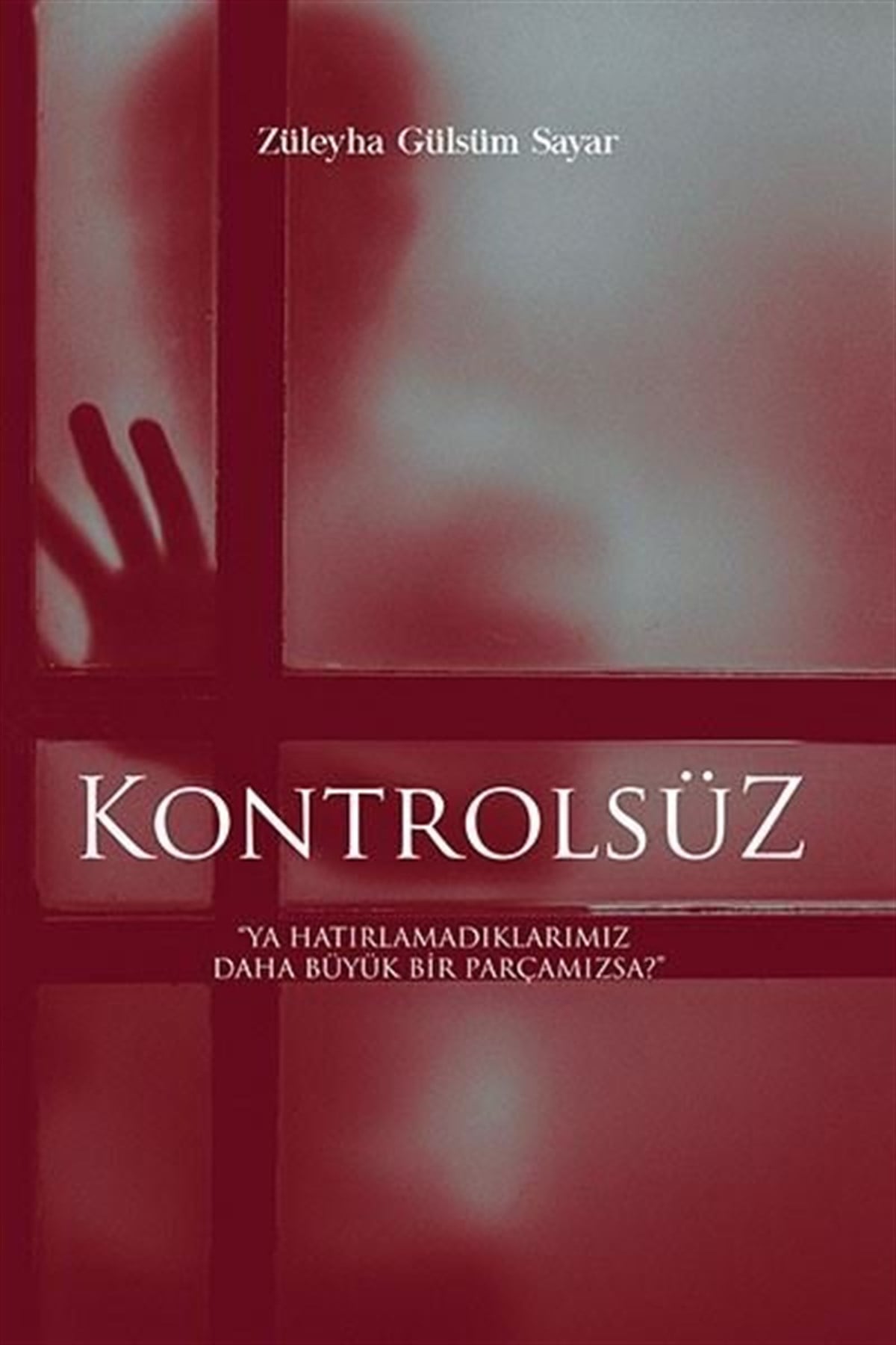 Züleyha Gülsüm SayarTürkiye RomanKontrolsüz