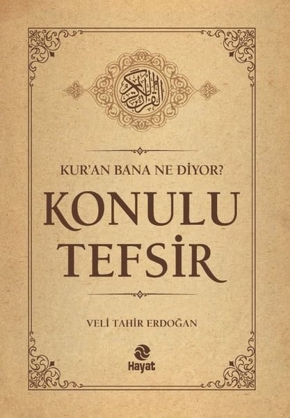 Veli Tahir Erdoğanİslami KitaplarKonulu Tefsir - Kuran Bana Ne Diyor?