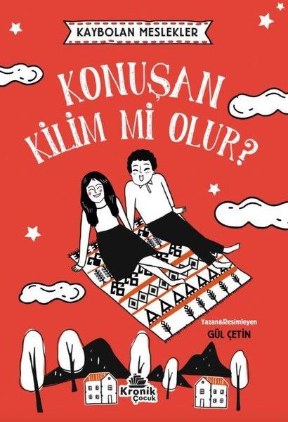 Gül ÇetinÇocuk Gençlik RomanlarıKonuşan Kilim mi Olur? Kaybolan Meslekler