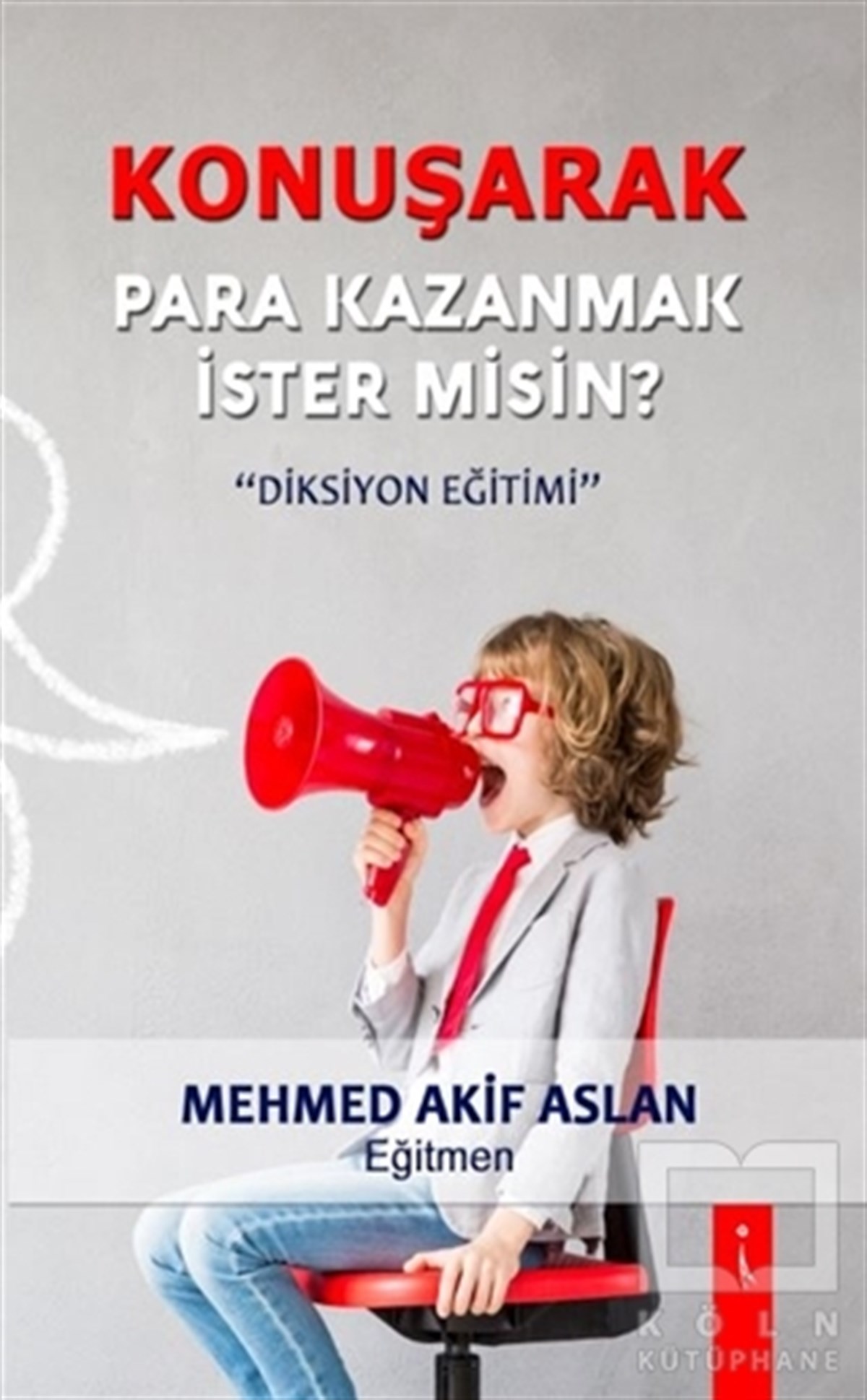 Mehmed Akif AslanKişisel Gelişim KitaplarıKonuşarak Para Kazanmak İster misin?