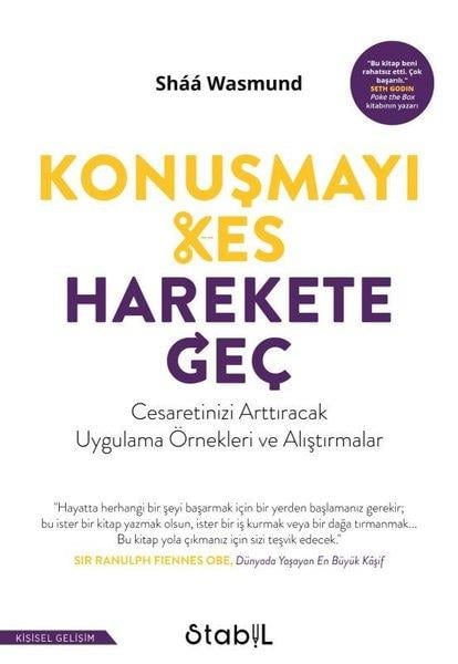Shaa WasmundKişisel Gelişim KitaplarıKonuşmayı Kes Harekete Geç - Cesaretinizi Arttıracak Uygulama Örnekleri ve Alıştırmalar