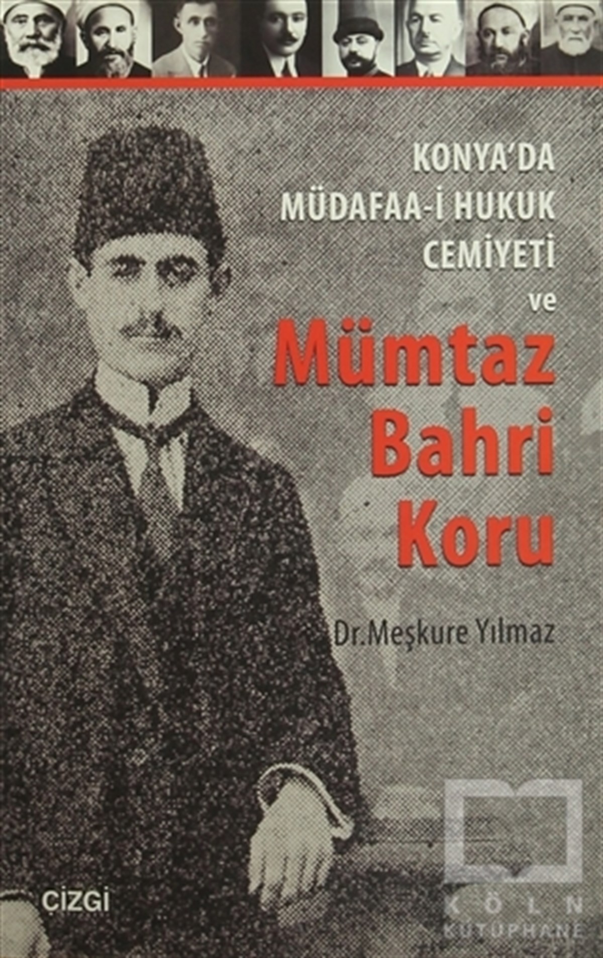 Meşkure YılmazDiğerKonya'da Müdafaa-i Hukuk Cemiyeti ve Mümtaz Bahri Koru