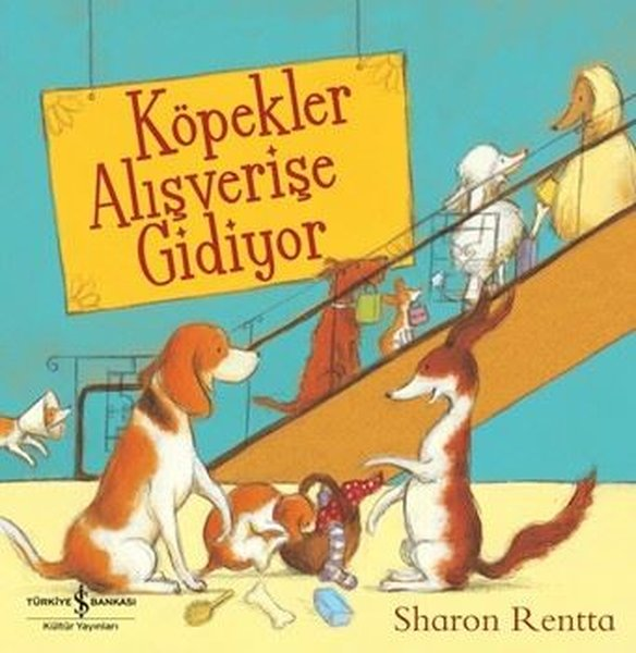 Sharon RenttaEgitim Etkinlik KitaplariKöpekler Alışverişe Gidiyor