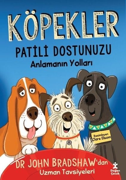 John BradshawÇocuk Gençlik RomanlarıKöpekler - Patili Dostunuzu Anlamanın Yolları